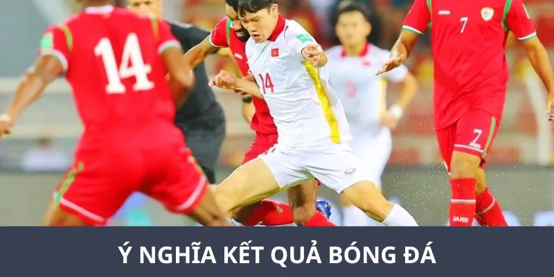 Ý nghĩa liên quan tới kết quả của từng trận thi đấu