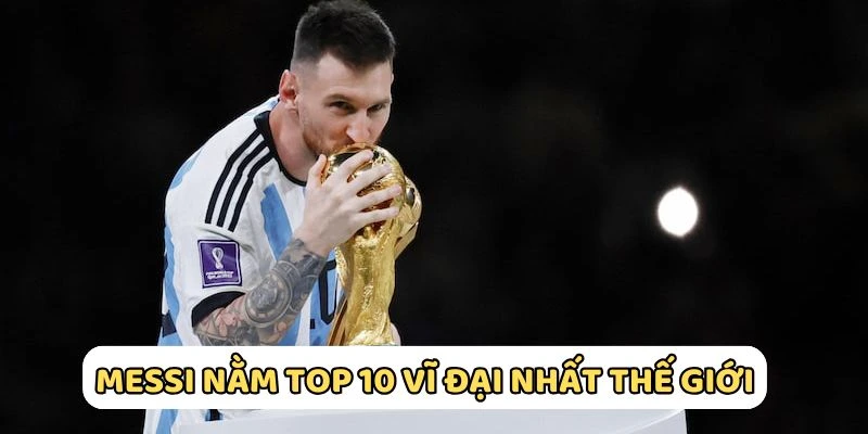 Messi đứng đang là huyền thoại bóng đá thế kỷ 21